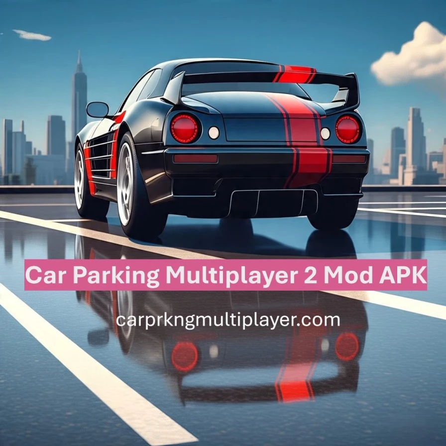 Car Parking Multiplayer 2 Mod APK